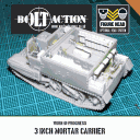 Bolt Action - WIP-3-inch-Mortar-Carrier