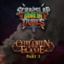 TDTL Scrapslap Goblin Tribes & Children Of The Flame Vol. 3 1