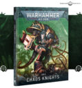 Games Workshop Chaos Knights Revealed – Darkflame And A Deadly Drill Make The Knight Ruinator A Hellacious Headhunter 3