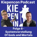 Kiepencon Podcast: Of Gods an Mortals