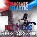 Wargames Atlantic Death Fields Arena Launch Preview 1