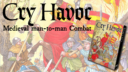 Cry Havoc Medieval Man To Man Combat 1
